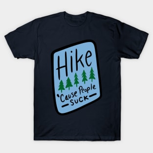 Hike Cause People Suck T-Shirt